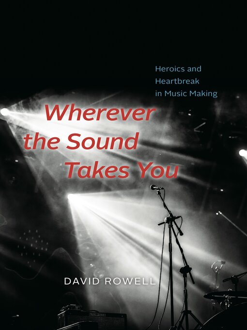 Title details for Wherever the Sound Takes You by David Rowell - Available